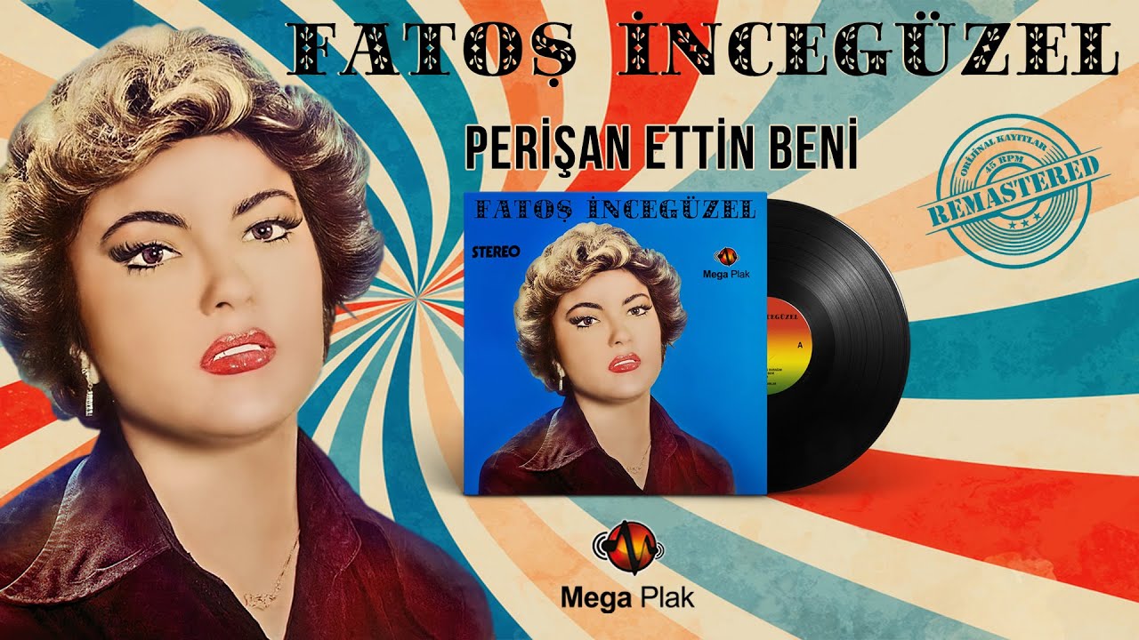 Fatoş İncegüzel - Perişan Ettin Beni - Orijinal Plak Kayıtları Remastered