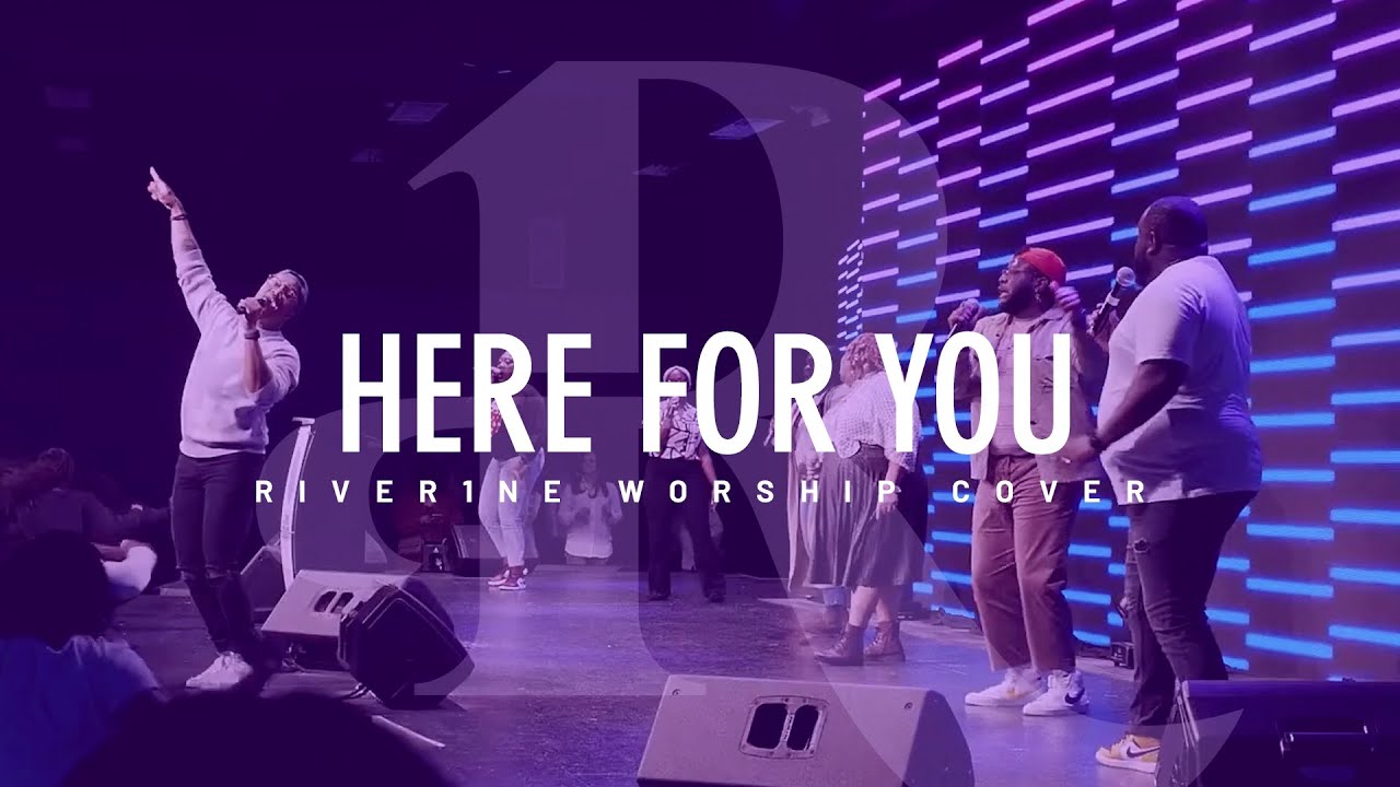 River1ne Worship || Cover of “Here For You ” by Travis Greene