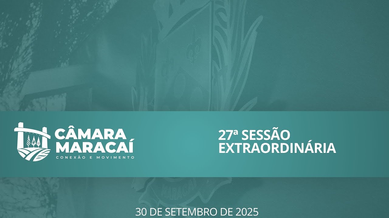 27ª SESSÃO EXTRAORDINÁRIA DO EXERCÍCIO 2025 (30/09/2025)