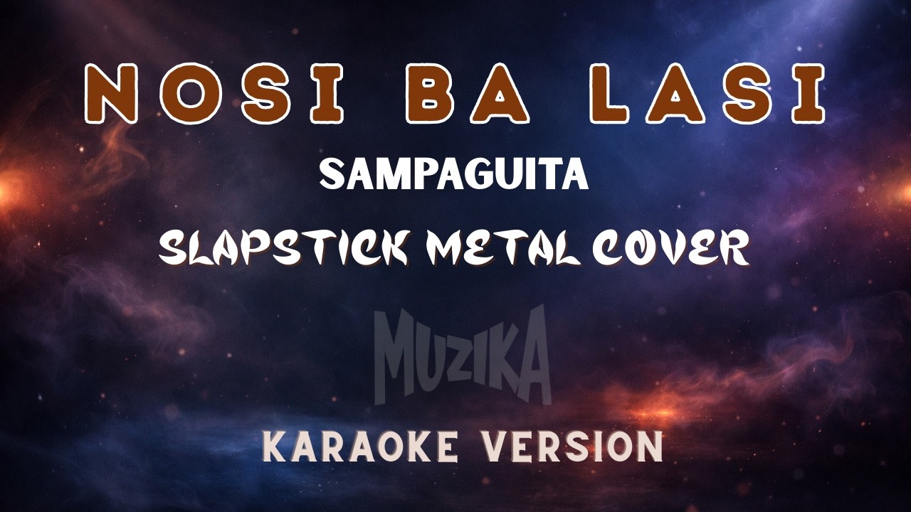 Nosi Ba Lasi by Sampaguita - Slapstick Metal Cover (Karaoke)