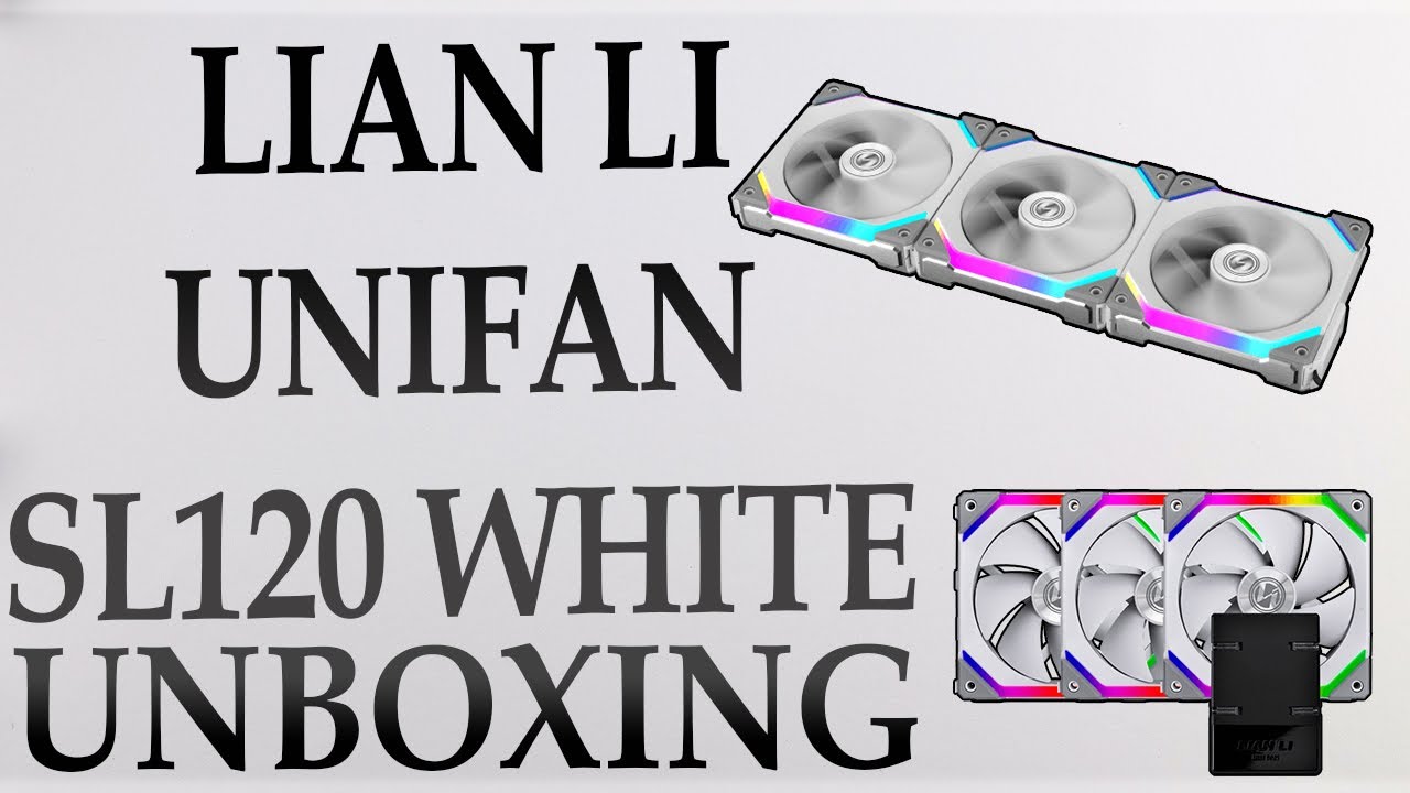 LIAN LI UNIFAN SL120 WHITE EDITION - UNBOXING - 4K