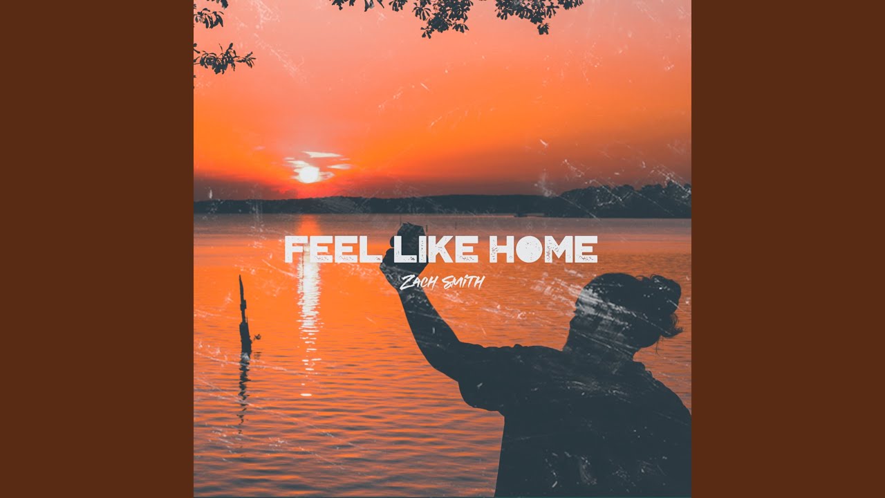 Feel Like Home