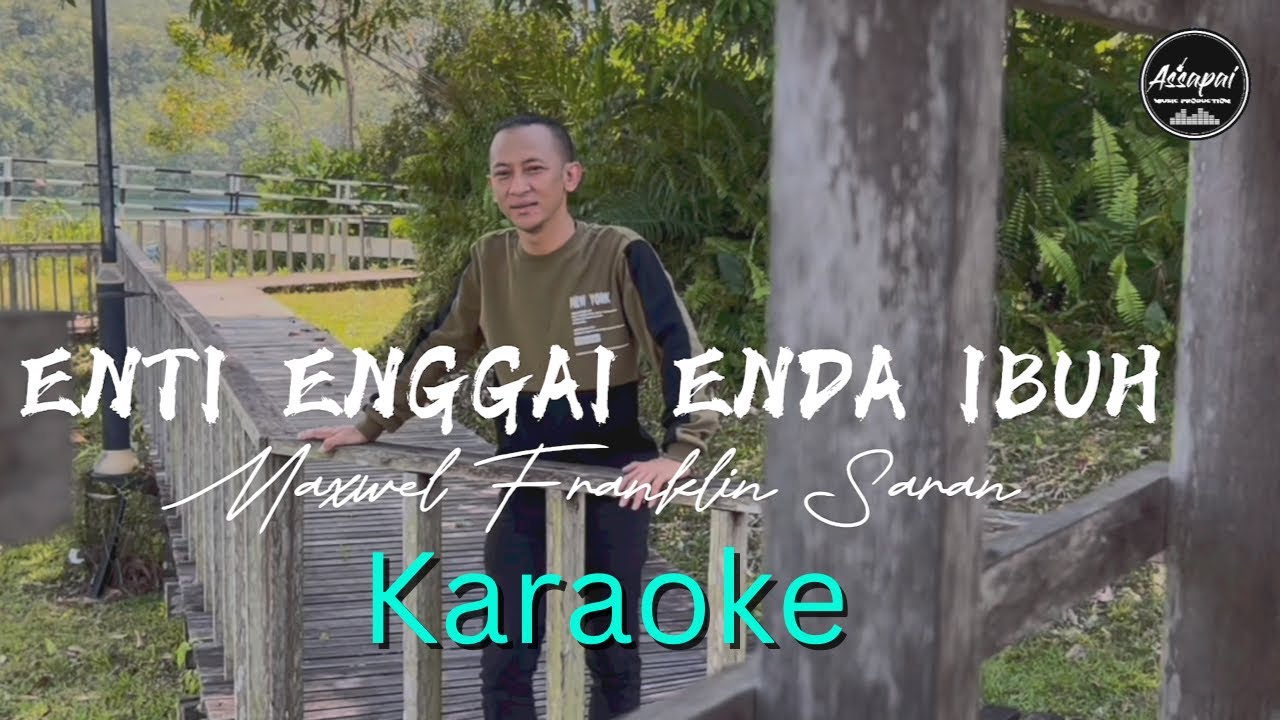 ( KARAOKE ) 𝗘𝗻𝘁𝗶 𝗘𝗻𝗴𝗴𝗮𝗶 𝗘𝗻𝗱𝗮 𝗜𝗯𝘂𝗵 | 𝗠𝗮𝘅𝘄𝗲𝗹 𝗙𝗿𝗮𝗻𝗸𝗹𝗶𝗻 𝗦𝗮𝗿𝗮𝗻