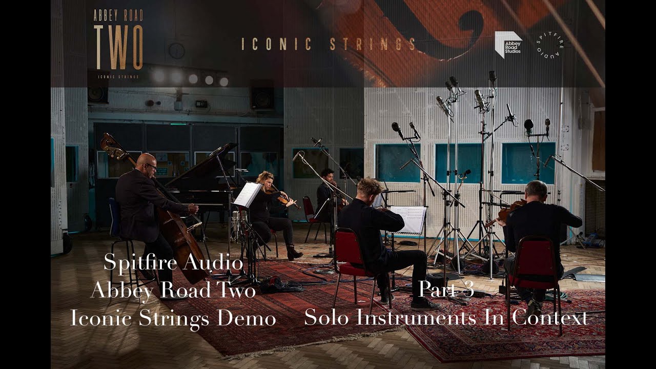 Abbey Road Two Iconic Strings Demo Part 3: Solo Instruments In Context