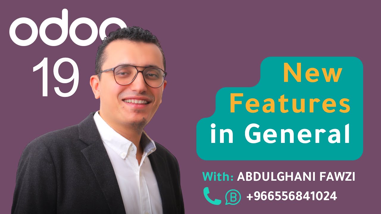 ✨ ما الجديد في Odoo 19؟ المزايا العامة والخصائص المطوّرة  || New General Features in #odoo19