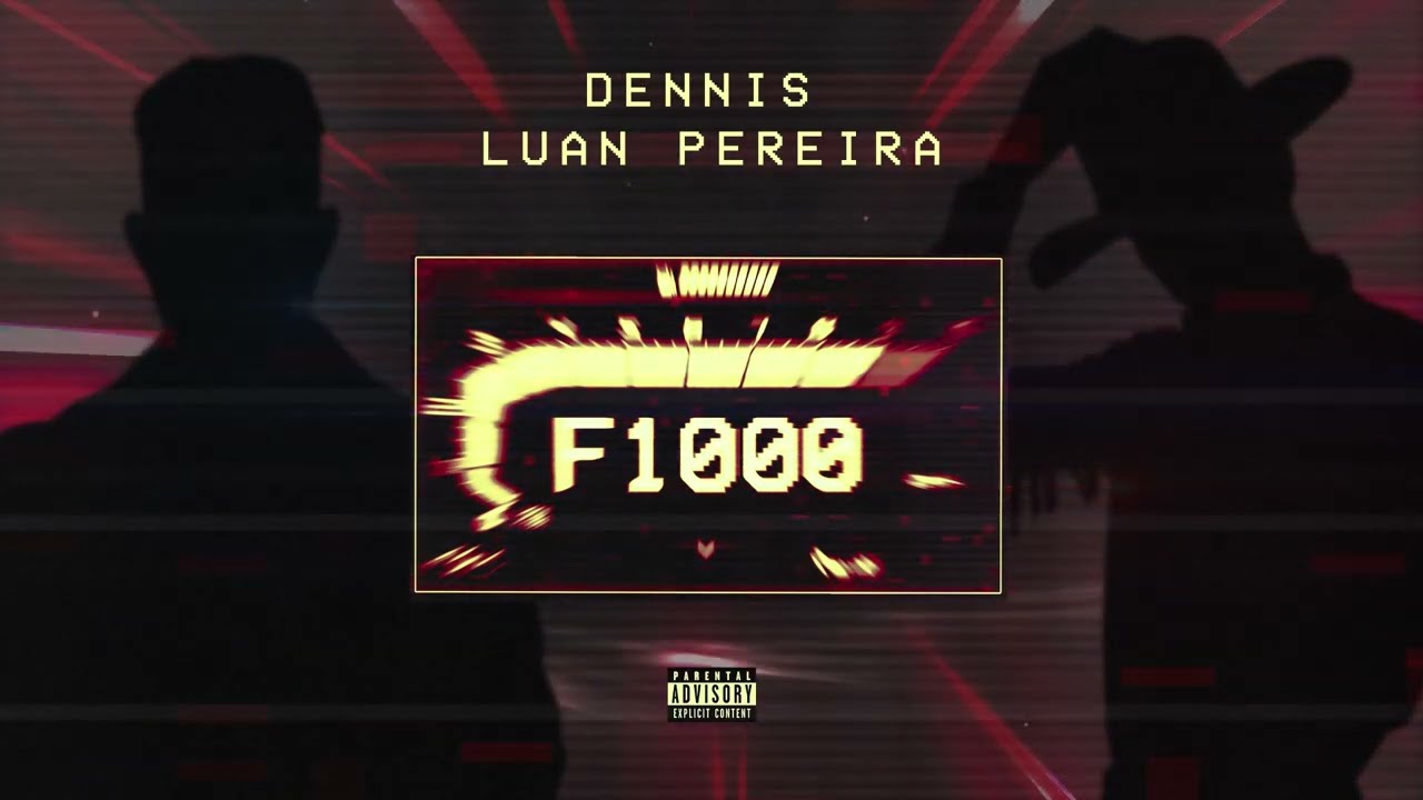 DENNIS, LUAN PEREIRA - F1000 (&Aacute;UDIO OFICIAL)