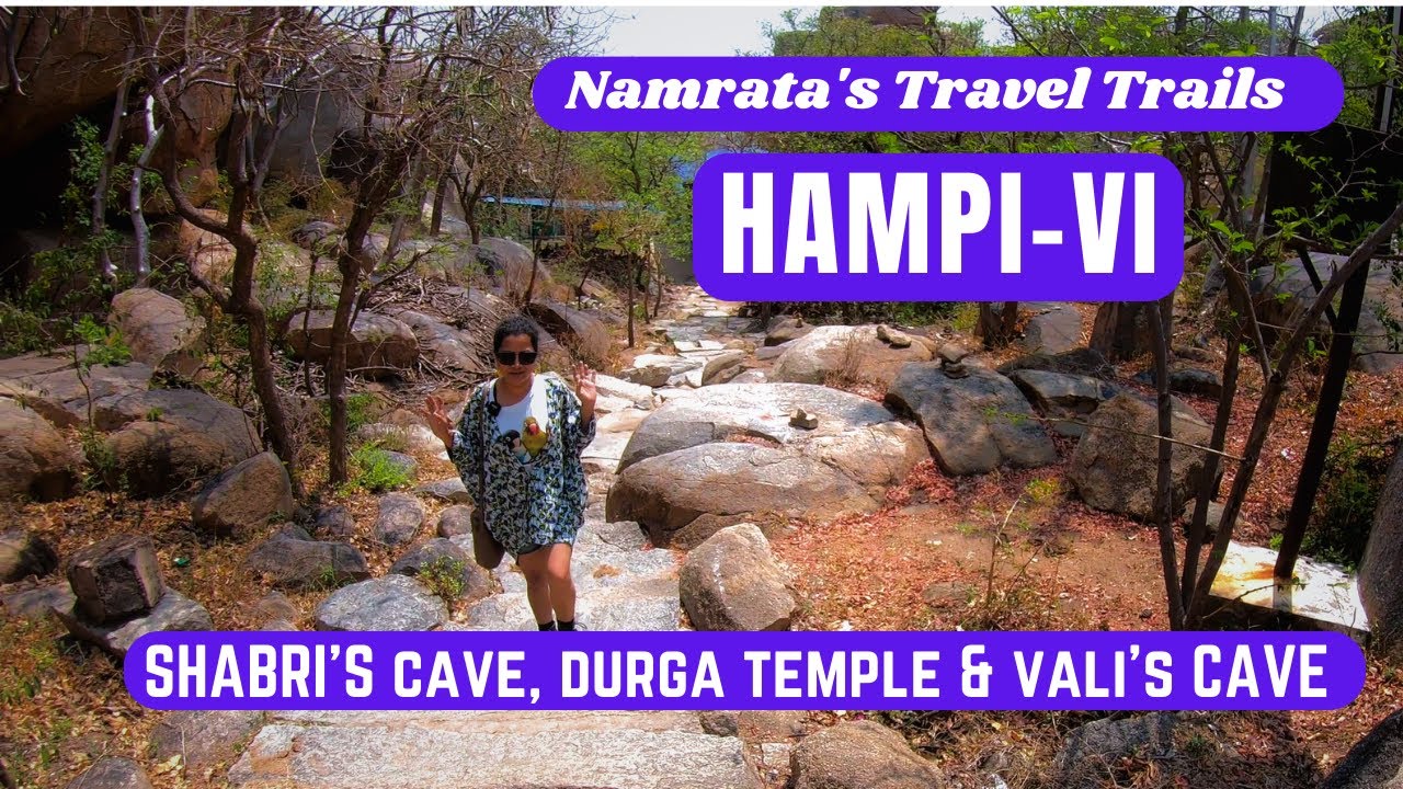 HAMPI PART VI SHABRI'S CAVE, DURGA TEMPLE & VALI'S CAVE