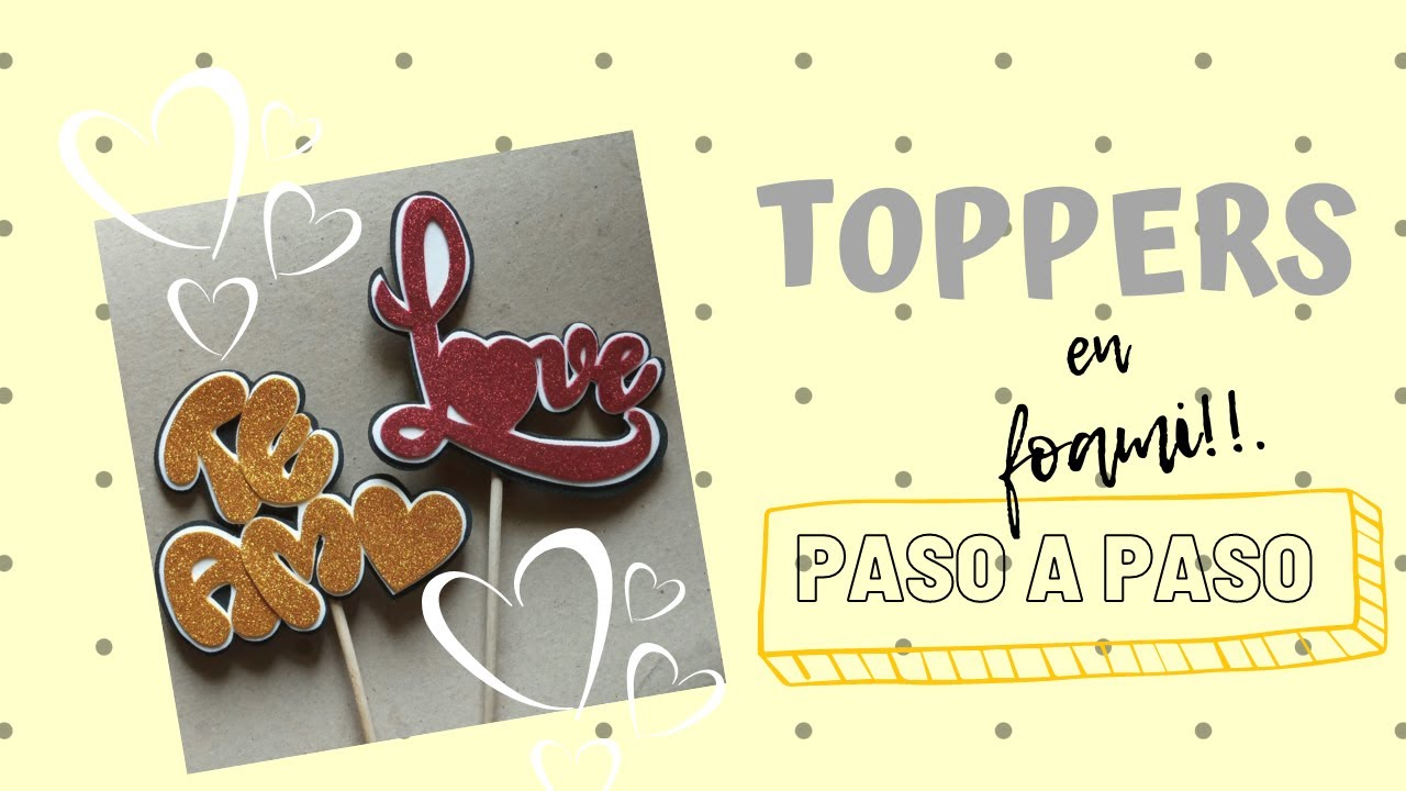 TOPPERS O PINES TE AMO 💖LOVE PASO A PASO MANUALIDADES EN FOAMI