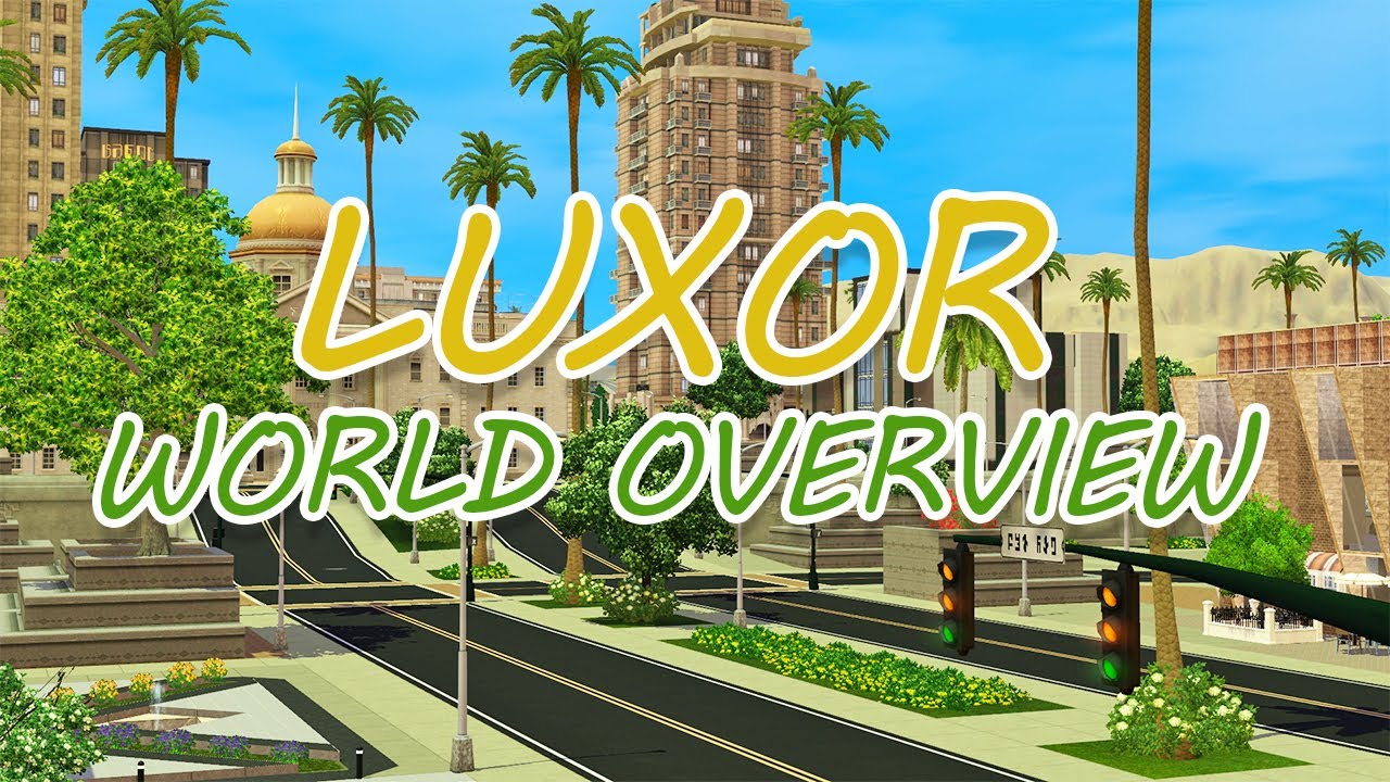 THERE'S SO MUCH TO DO HERE!! Luxor The Sims 3 World Overview