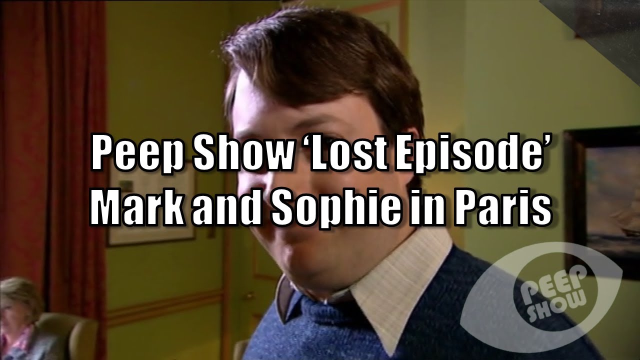 Peep Show 'Lost Episode': Mark and Sophie in Paris