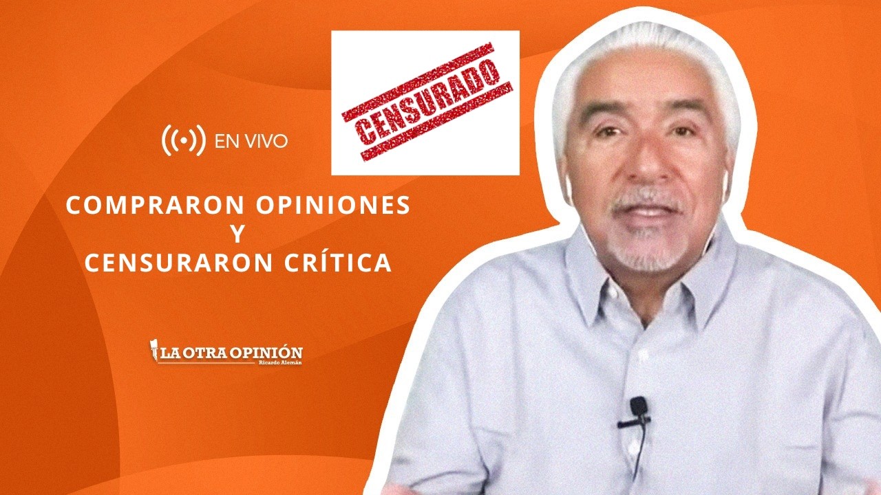 COMPRARON OPINIONES Y CENSURARON CRÍTICA | La Otra Opinión