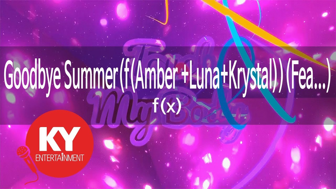 Goodbye Summer(Amber +Luna+Krystal)(Fea...) - f(x) (KY.77725) / KY Karaoke