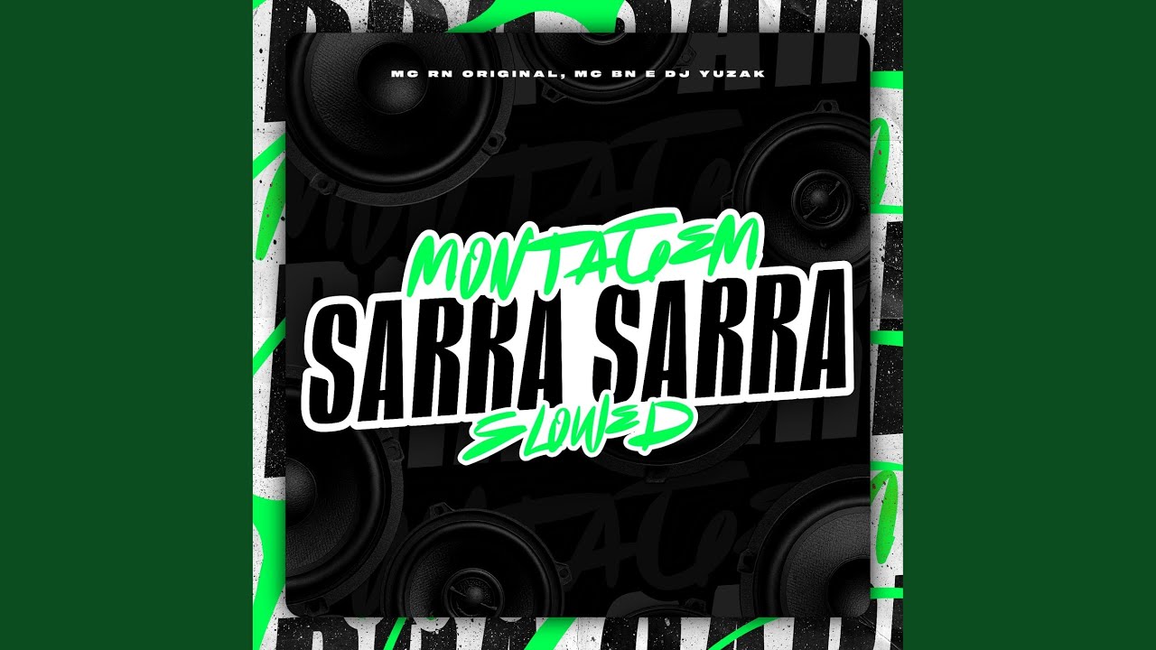 Montagem Sarra Sarra (Slowed)