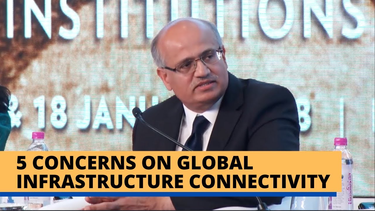 5 Concerns on Global Infrastructure Connectivity | Vijay Keshav Gokhale #RaisinaThrowback