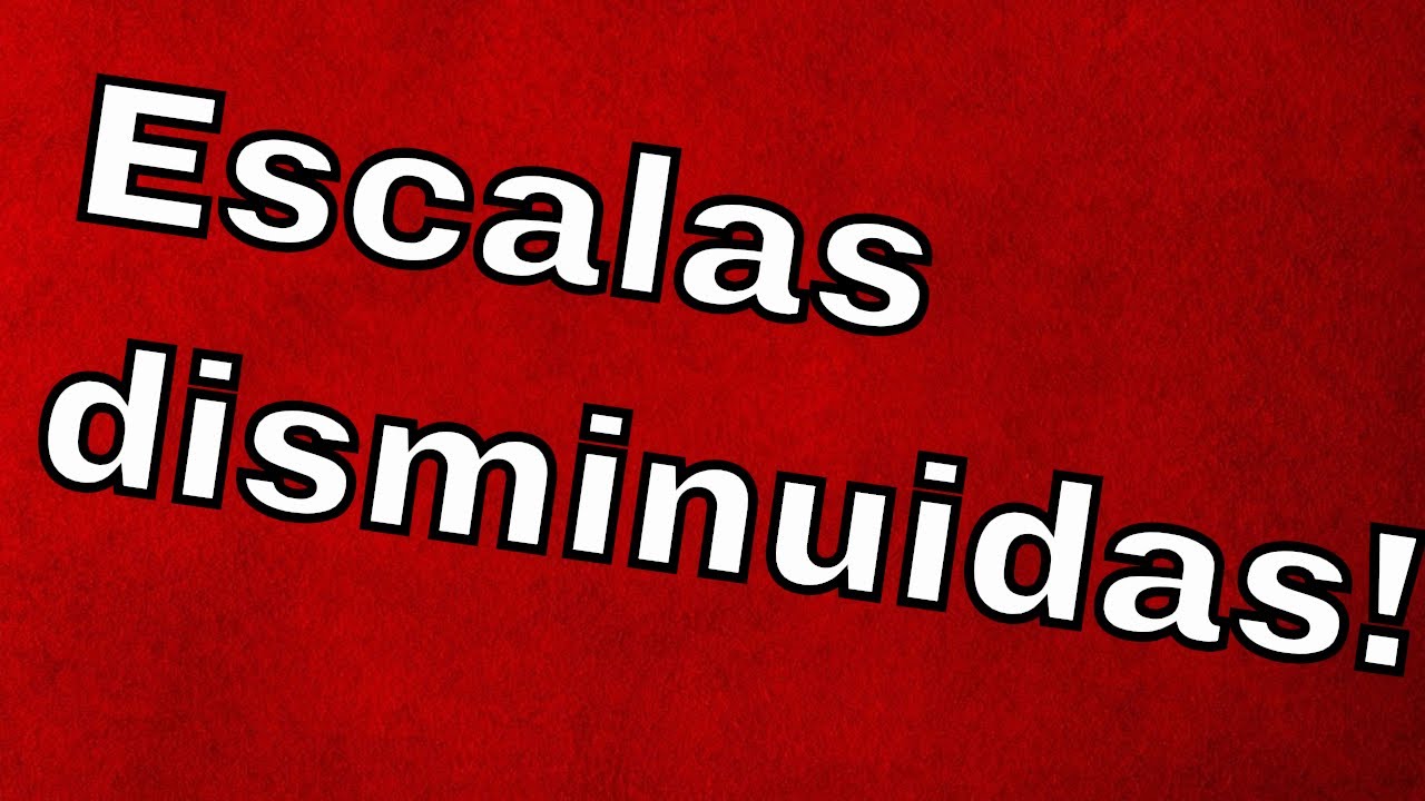 Escalas disminuidas