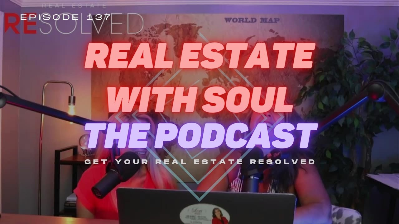 Real Estate with Soul #138: Buyers Agent Reality in Real Estate