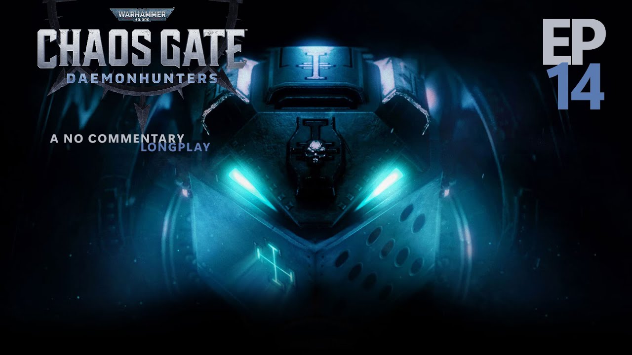 Warhammer 40,000 Chaos Gate -  Daemonhunters [EP14]
