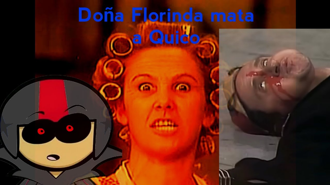 Creepypasta del Chavo del 8: Doña Florinda mata a Quico (Leer descripción)