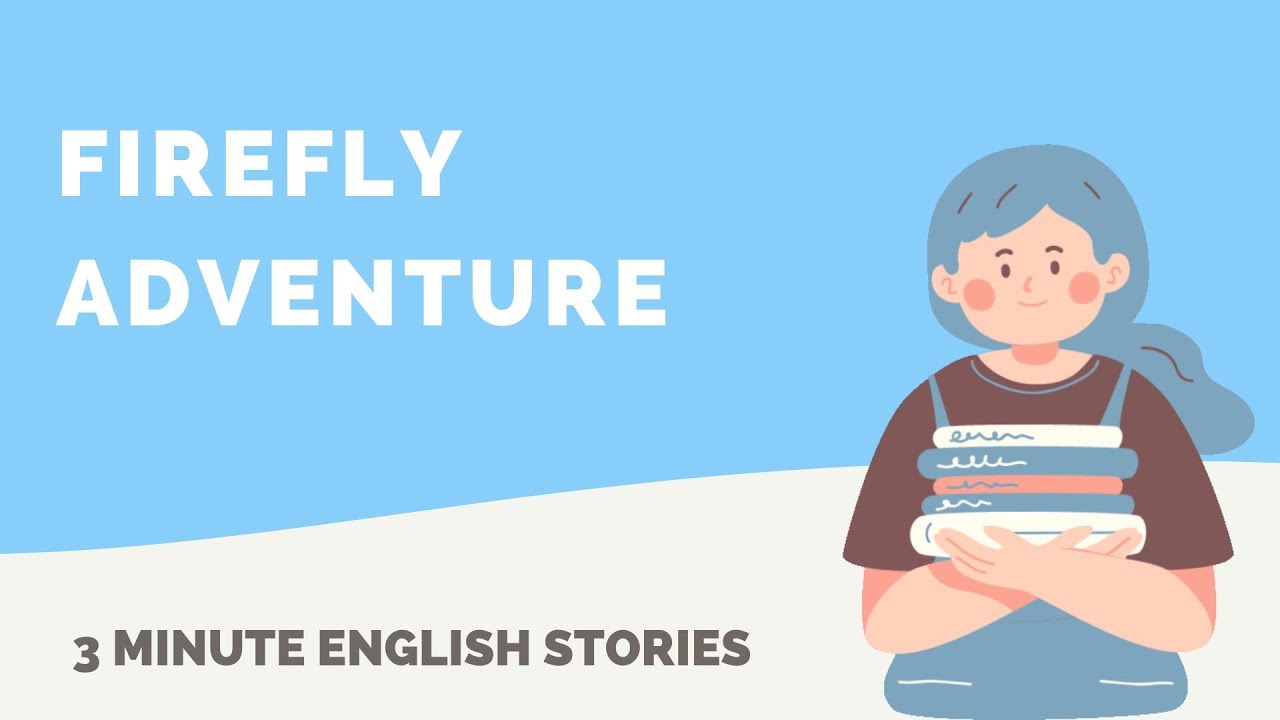 Firefly Adventure | 3 Minute English Stories