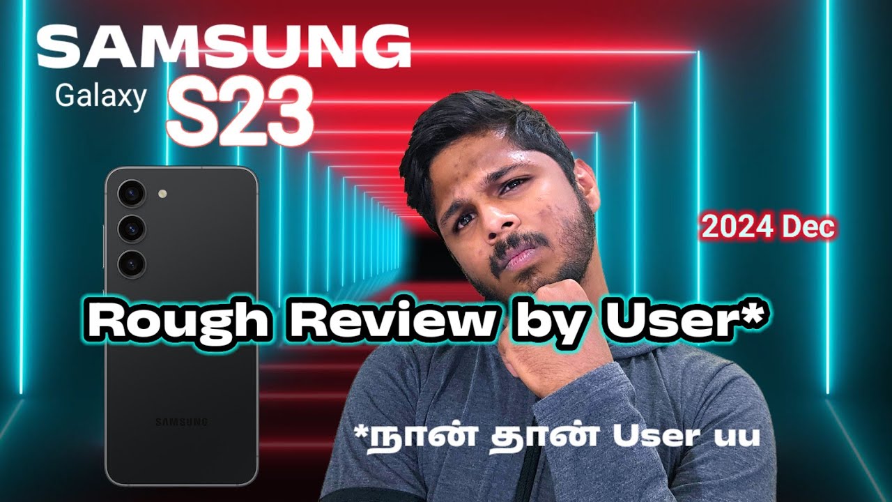 Samsung Galaxy S23 User Review || User நான் தான் || #s23 #tamil #tech