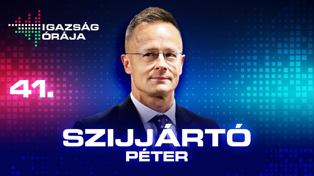 Igazság órája 41. epizód | Szijjártó Péter