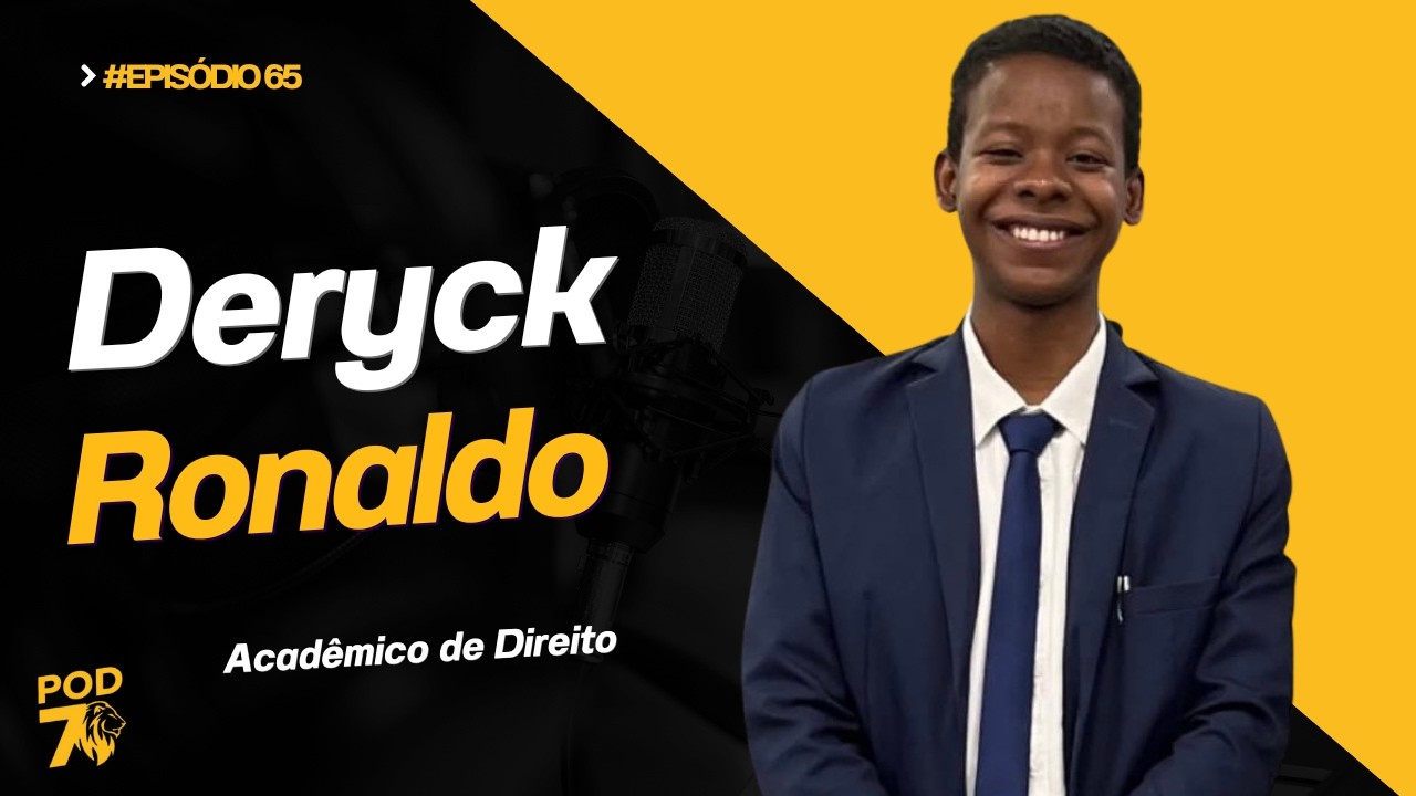 Deryck Ronaldo | História e Trajetória no Direito | Ep. 65