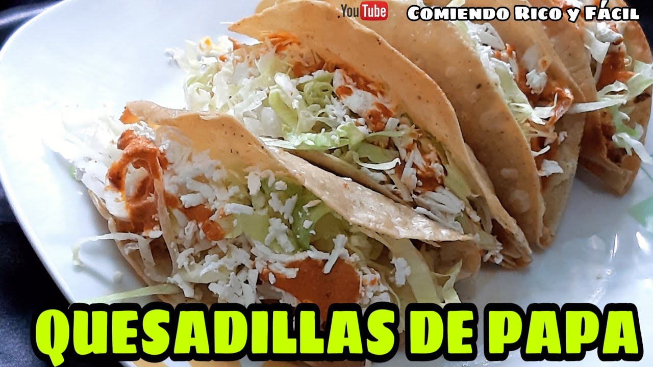 QUESADILLAS DE PAPA | TACOS DORADOS DE PAPA | COMIENDO RICO Y F&Aacute;CIL