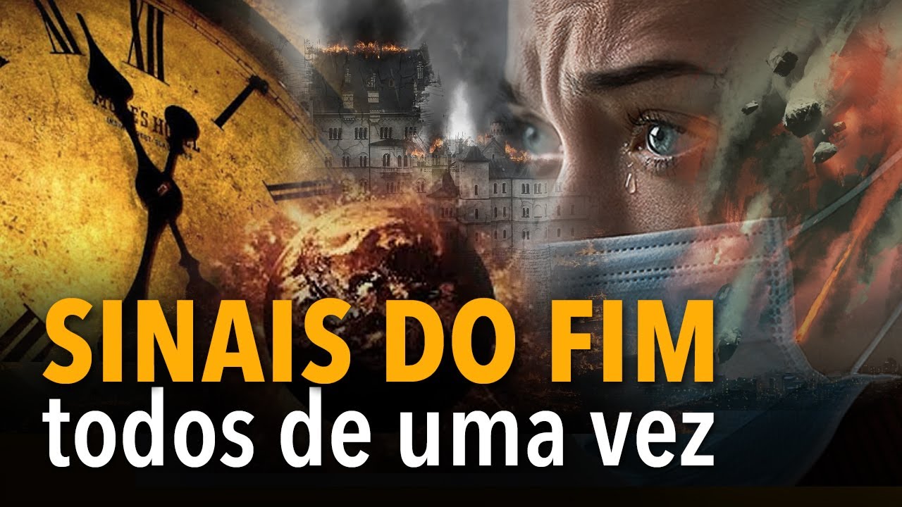Sinais do fim: todos de uma vez | IASD Mangueiras