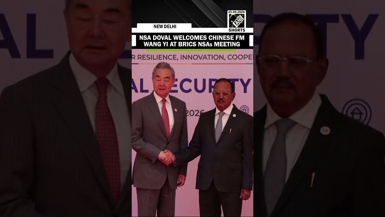NSA Doval welcomes Chinese FM Wang Yi, at the 16th BRICS National Security Advisers' Meeting