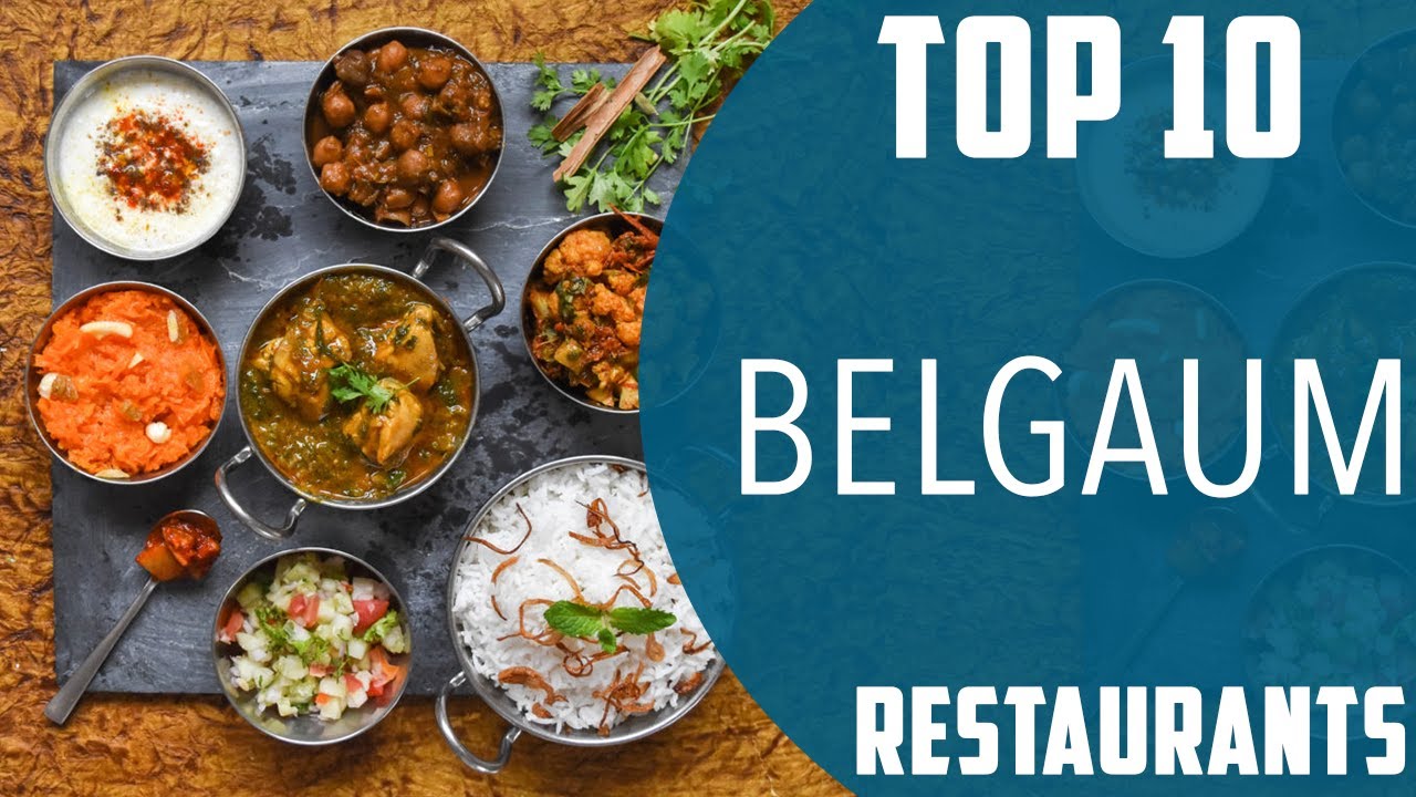 Top 10 Best Restaurants to Visit in Belgaum | India - English