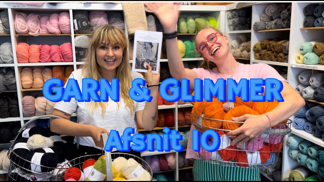 Afsnit 10 - GARN&GLIMMER PÅ BESØG HOS CITYSTOFFER OG GARN!