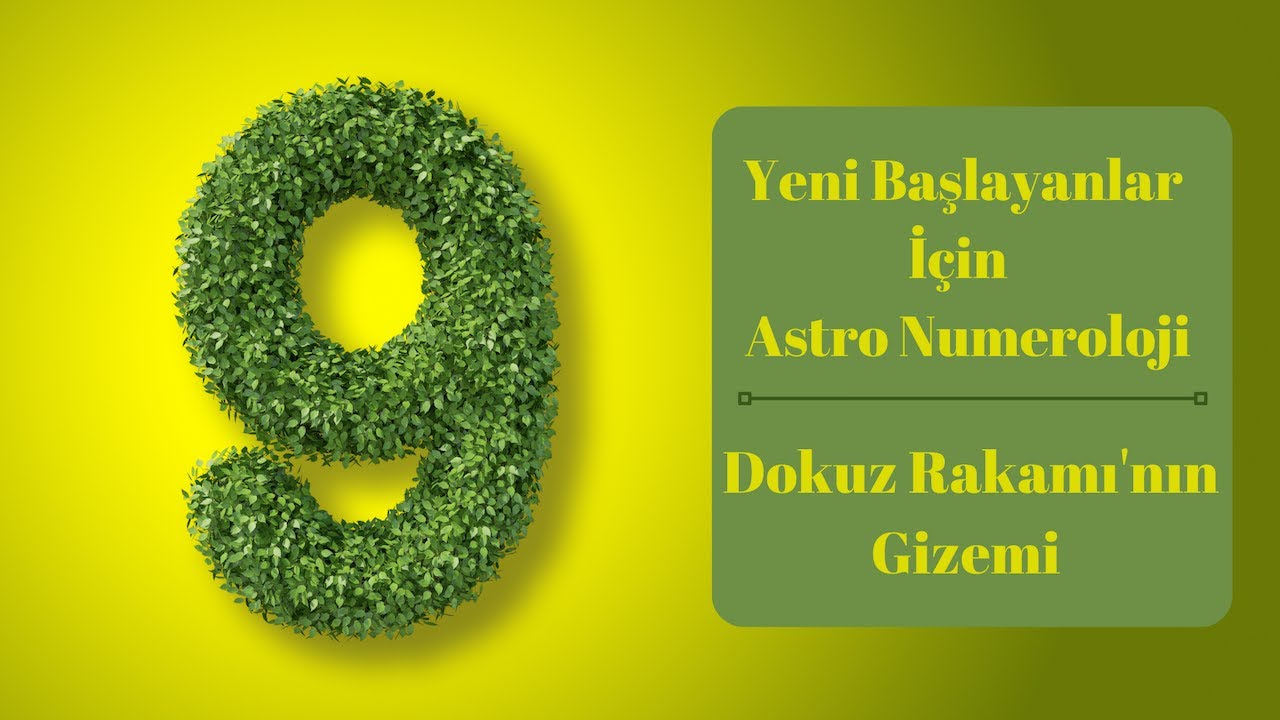 Sayıların Tasavvufta Anlamı Astro N&uuml;meroloji: Dokuz Rakamının Ezoterik ve Ok&uuml;lt Anlamı ve Astroloji