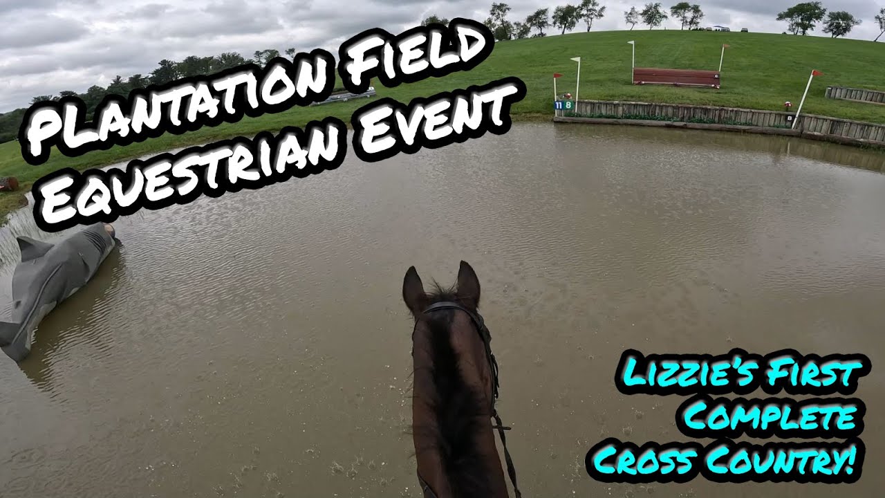 Plantation Field Starter Event - Lizzie's First Complete 