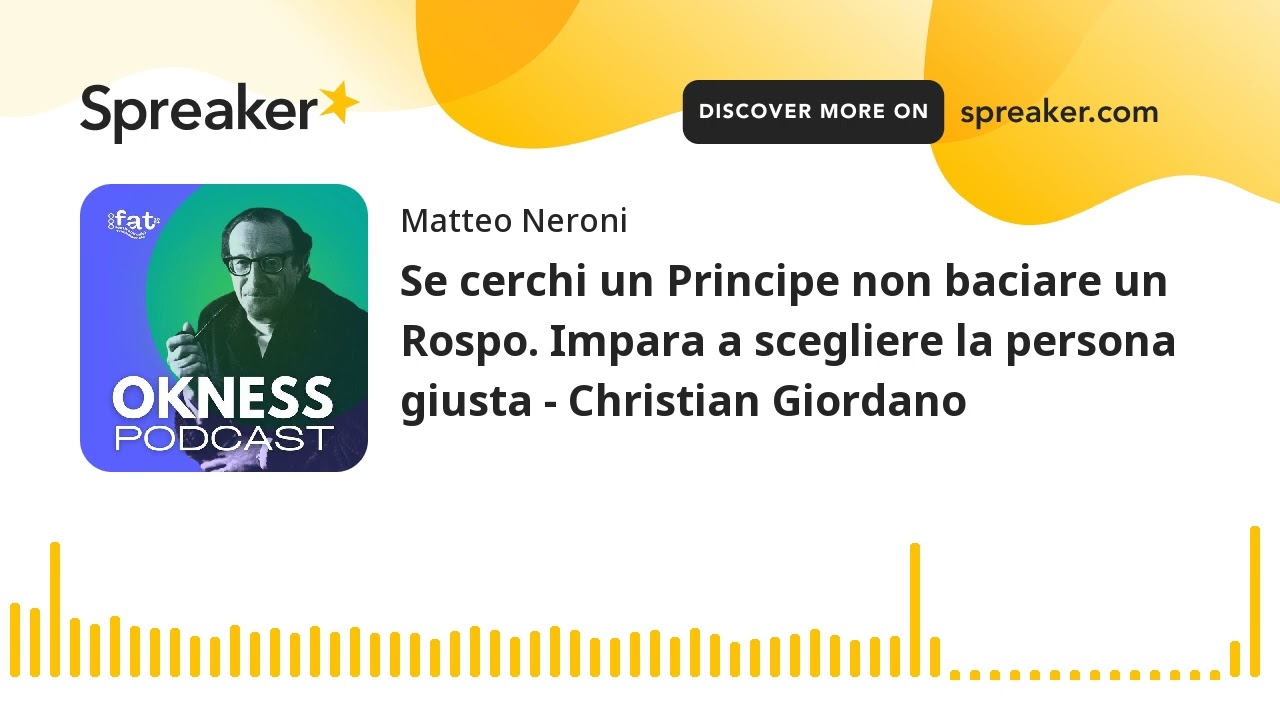 Se cerchi un Principe non baciare un Rospo. Impara a scegliere la persona giusta - Christian Giordan