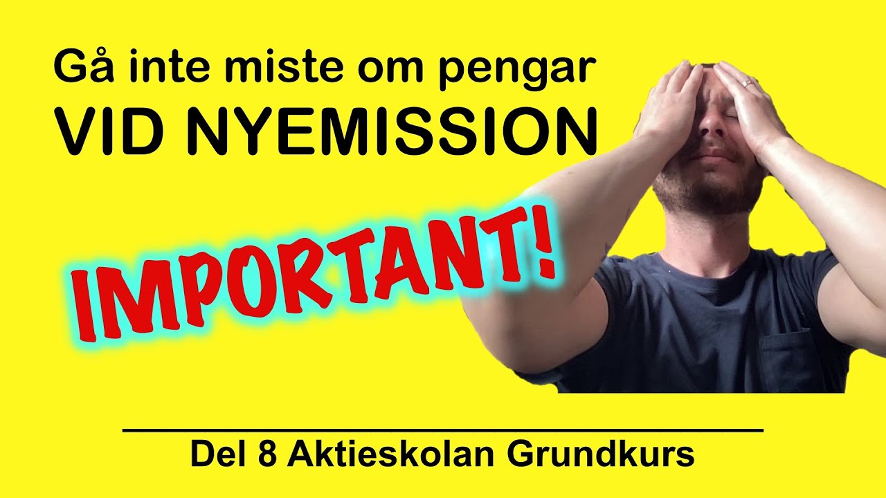 ALLT OM NYEMISSION (Del8 Aktieskolan Grundkurs)