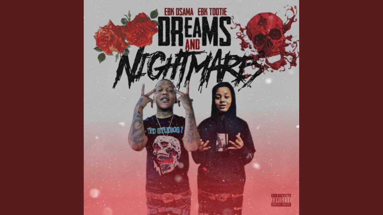 Dreams And Nightmares ! (feat. EBK Tootie)