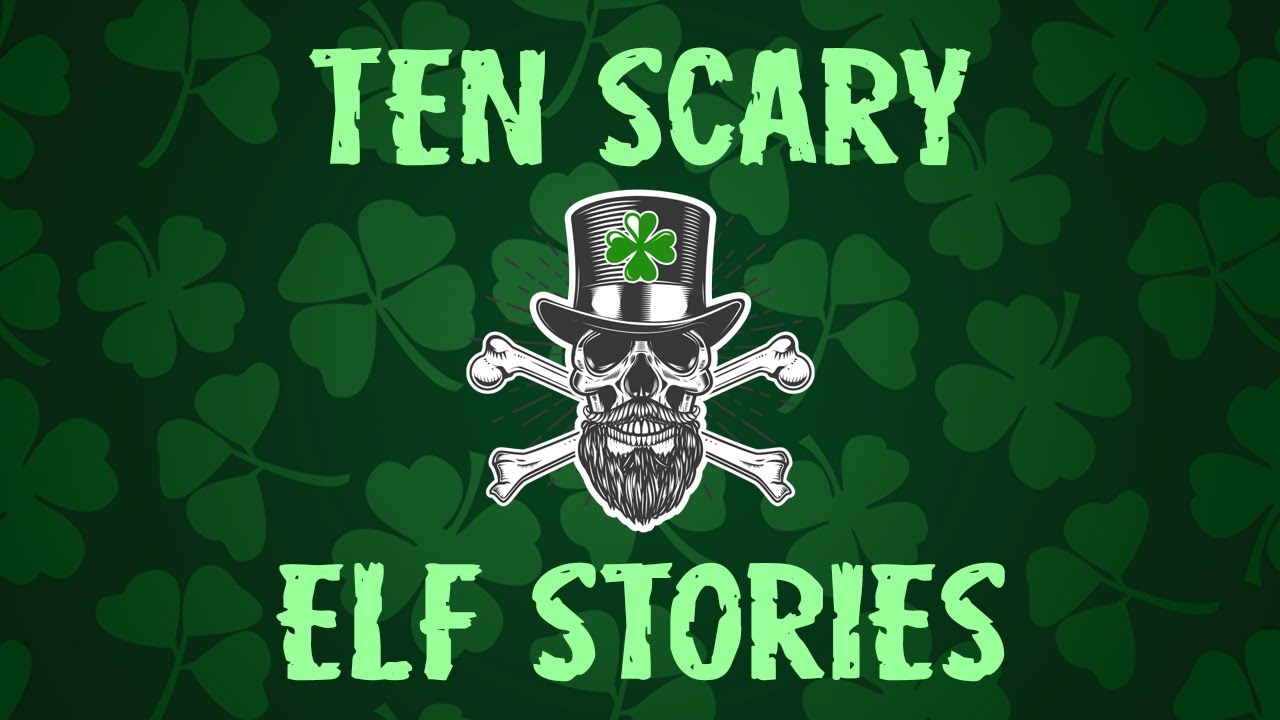 Scary Leprechaun Stories | Do Leprechauns & Elves Exist?