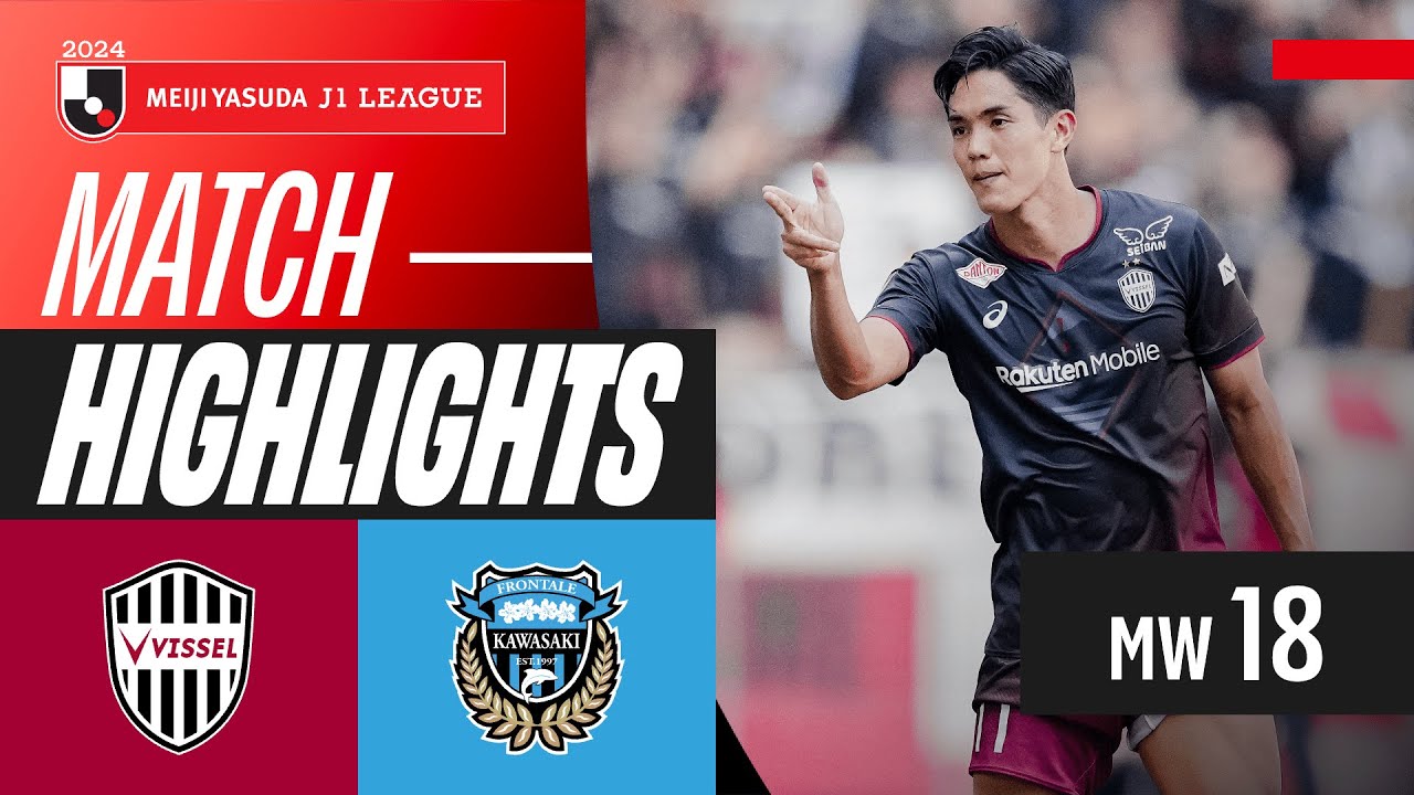 Muto's Winning Goal! | Vissel Kobe 1-0 Kawasaki Frontale | 2024 J1 LEAGUE HIGHLIGHTS | MW 18