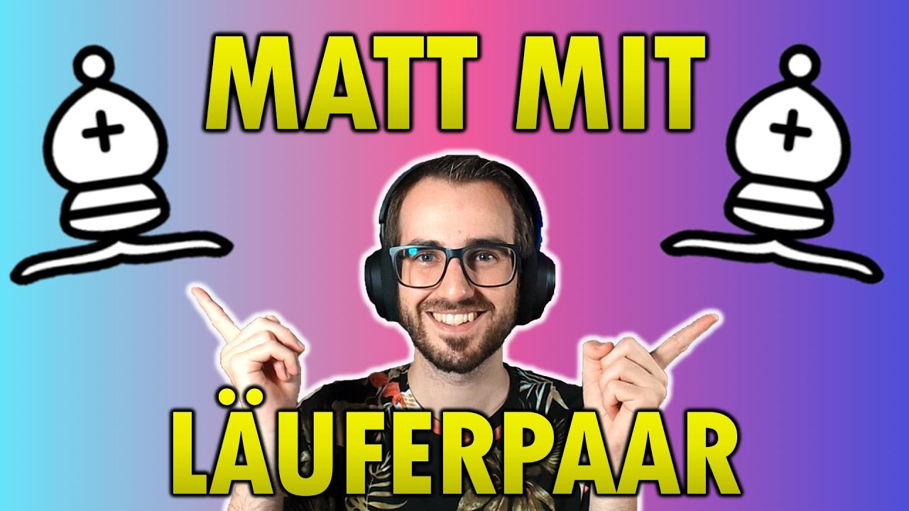 Ganz einfach? - Mattsetzen mit dem Läuferpaar!