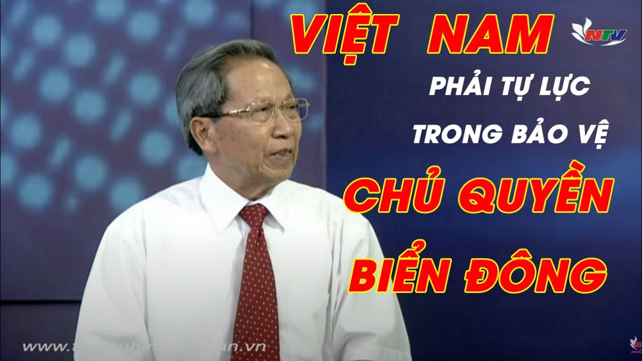 Thiếu tướng Lê Văn Cương: Việt Nam phải tự lực trong bảo vệ chủ quyền Biển Đông