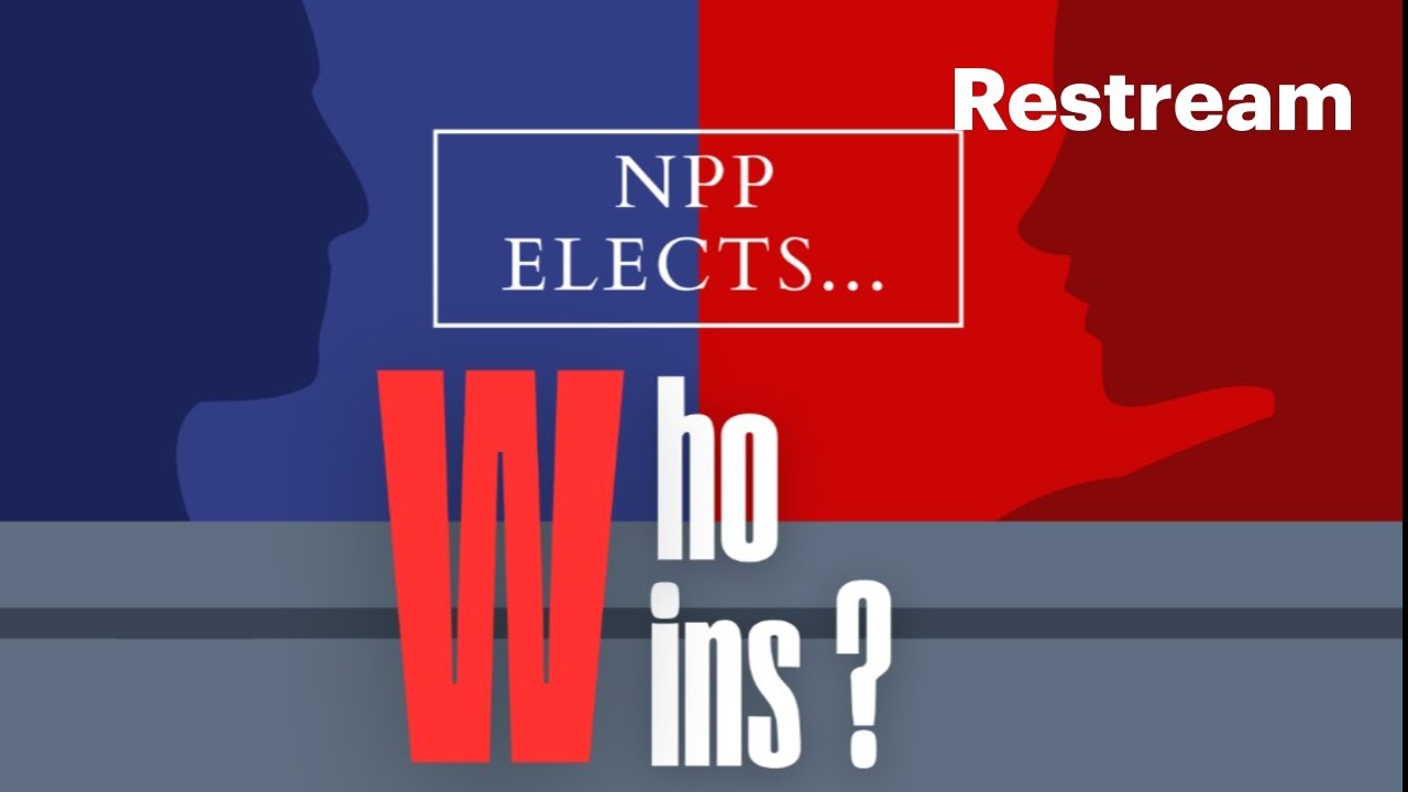 TOP POLITICS - NPP VOTES - WHO WINS ?