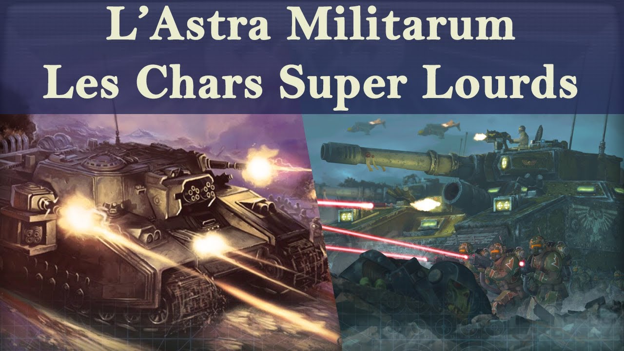 Lore Warhammer 40K - L'Astra Militarum - Les Chars Super Lourds