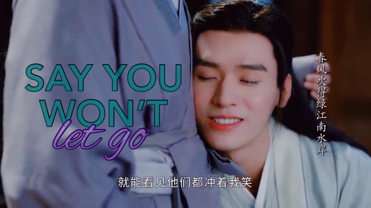 wen kexing x zhou zishu - say you won’t let go