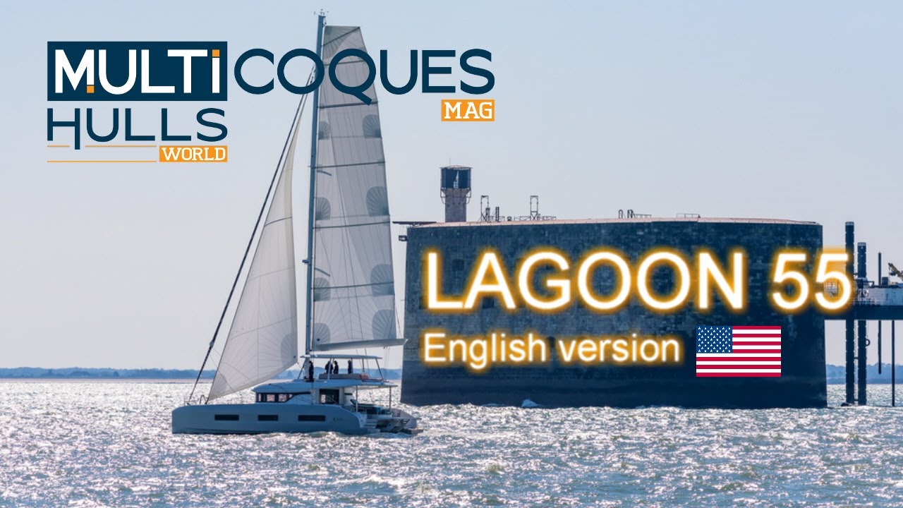LAGOON 55 Catamaran - Boat Review Teaser - Multihulls World