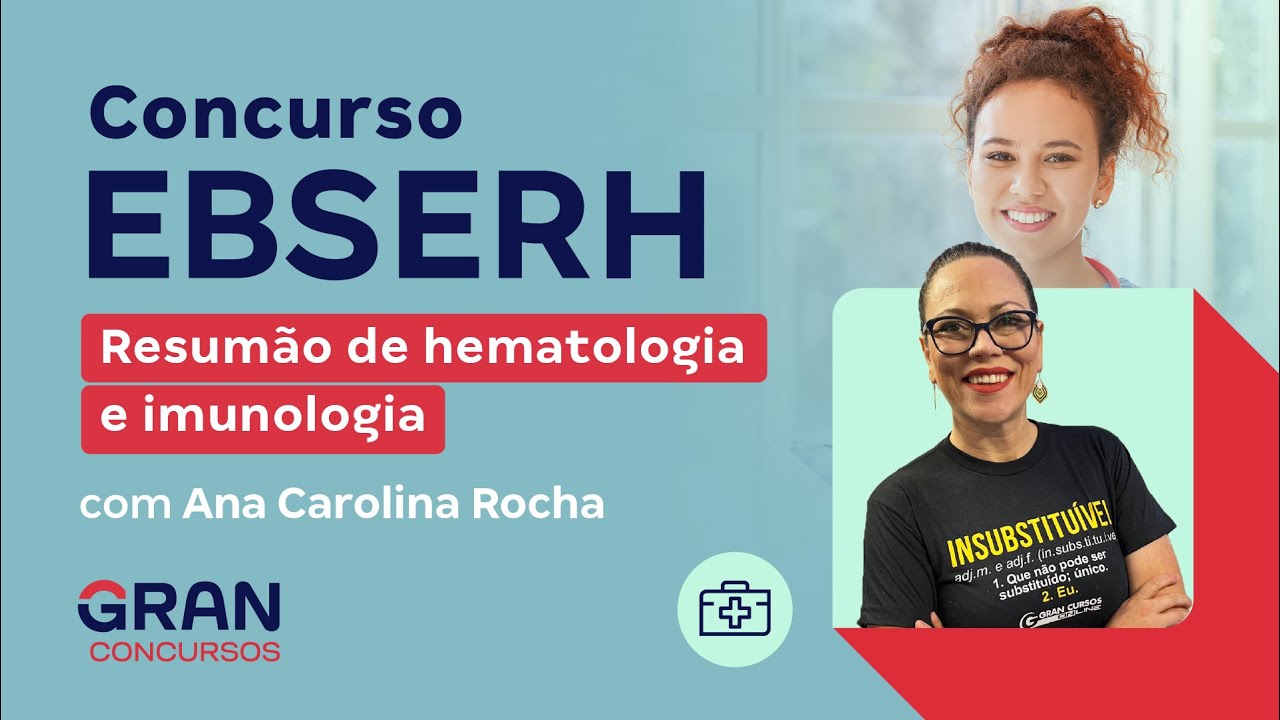 Concurso EBSERH: Resumão de hematologia e imunologia