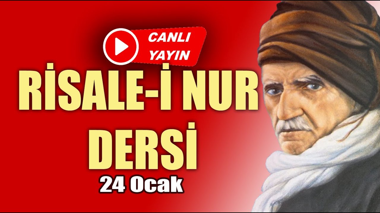 24 Ocak  Risale-i Nur Dersi. Kur'an ve hadis ışığında İslam'ı anlamak için önemli hakikatler.