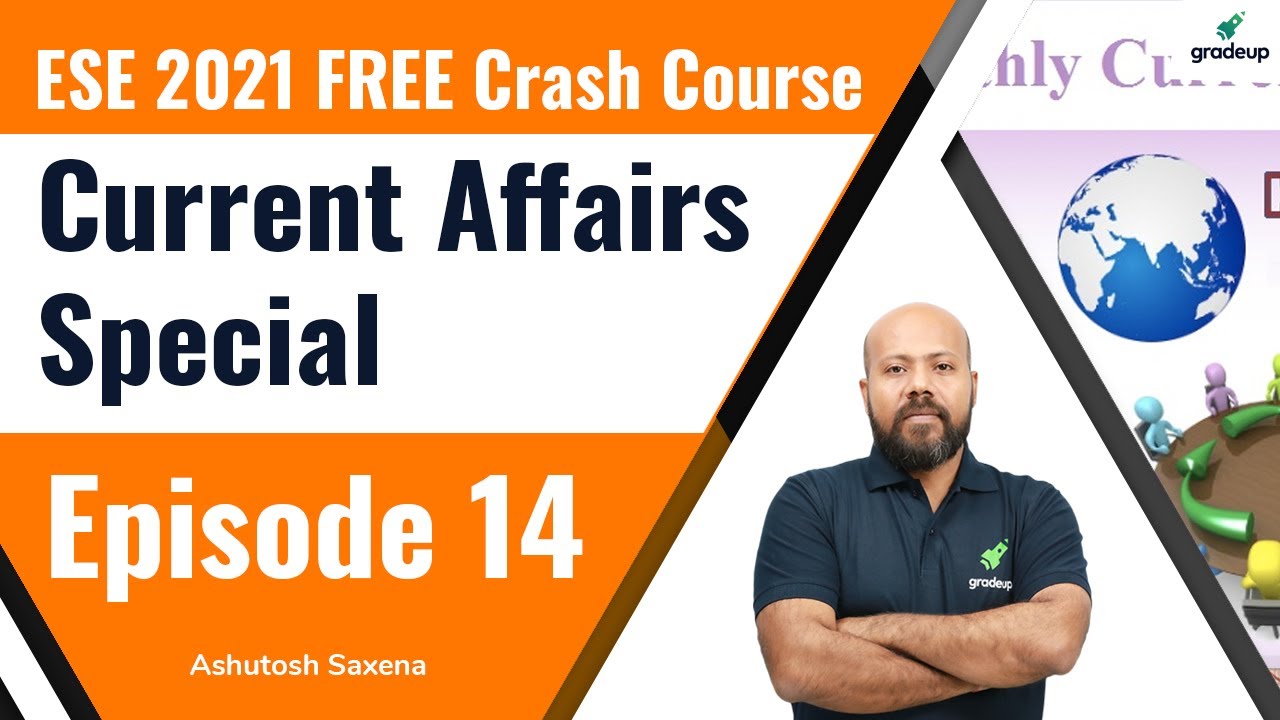 ESE 2021 | Current Affairs | Episode - 14 | Ashutosh sir | Gradeup