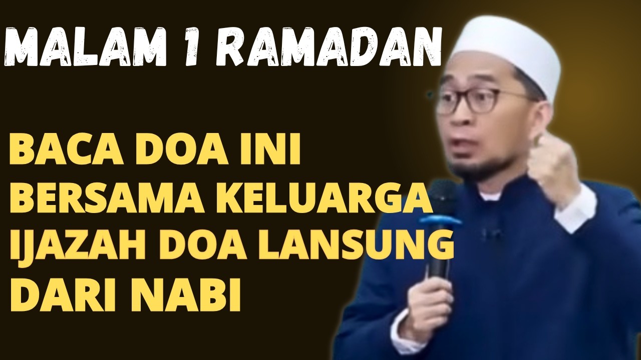 BESOK MALAM TANGGAL 1 RAMADAN BACA DOA INI ,LANGSUNG DARI NABI-USTADZ ADI HIDAYAT