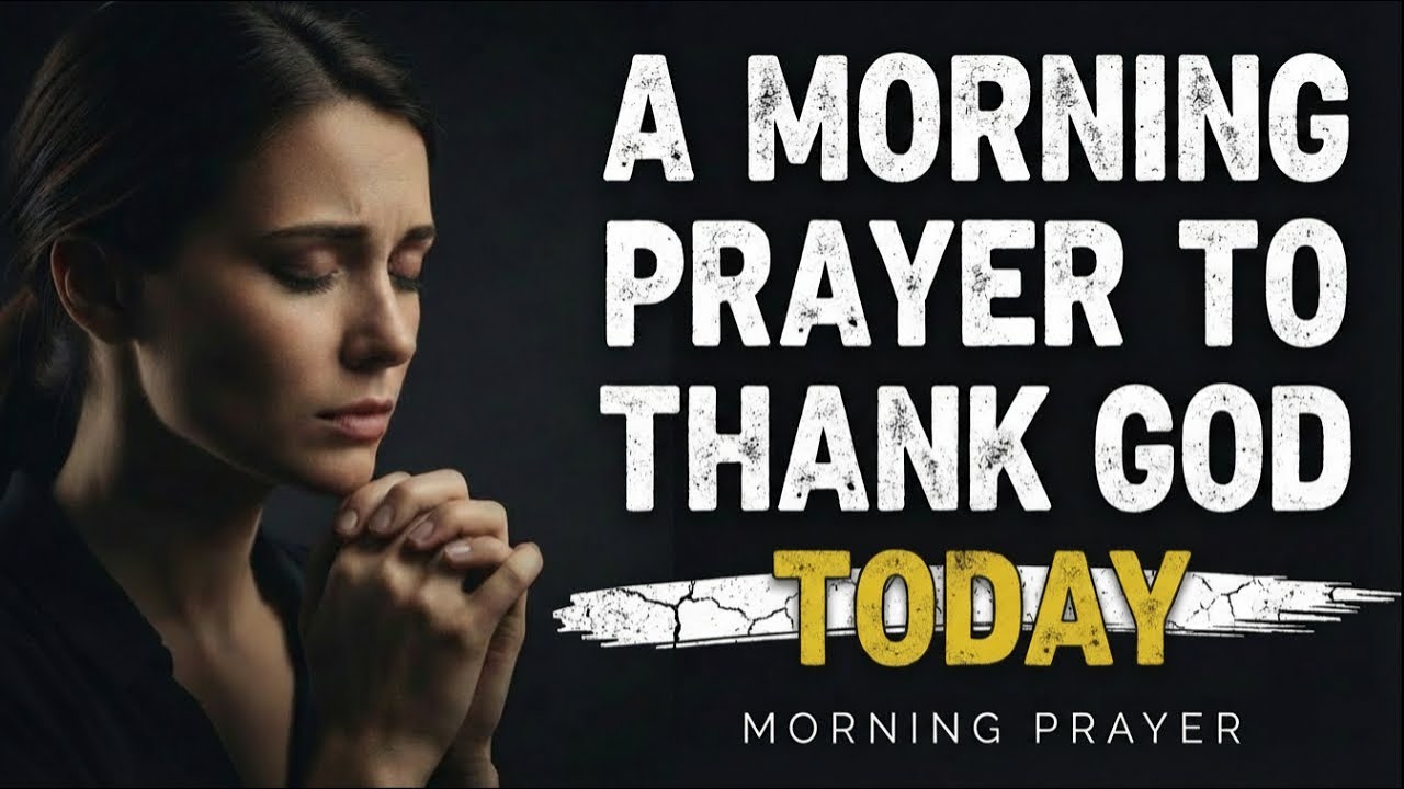 Pray This Before You Start Your Day A Blessed Morning Prayer to Thank God