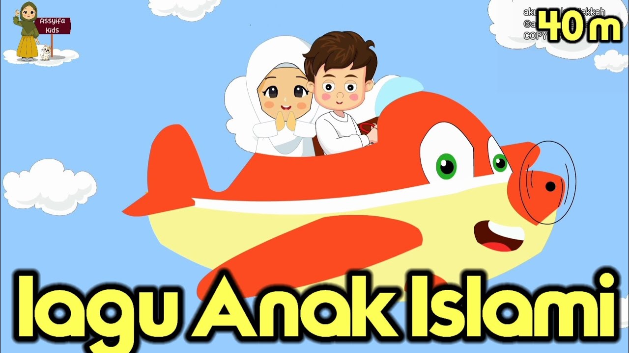 Lagu Anak Islami - Aku Sayang Allah, Aku mau ke Mekkah, 5 rukun Islam, sholawat badar dan lainya